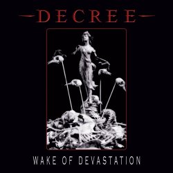 Decree - Wake Of Devastation (2018) [Remastered]