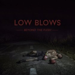 Low Blows - Beyond The Flesh (2018) [EP]