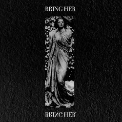 Bring Her - Bring Her (2015) [EP]