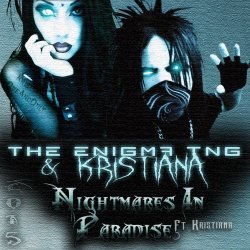 The Enigma TNG - Nightmares In Paradise (feat. Kristiana) (2015) [Single]