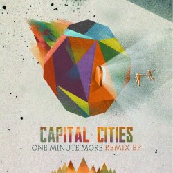 Capital Cities - One Minute More Remix (2014) [EP]