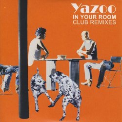 Yazoo - In Your Room (Club Remixes) (2008) [EP]