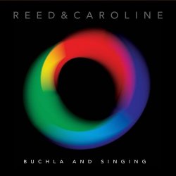 Reed & Caroline - Buchla And Singing (2016)