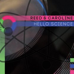 Reed & Caroline - Hello Science (2018)