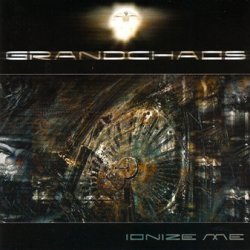 Grandchaos - Ionize Me (2004) [EP]