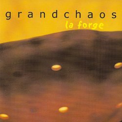 Grandchaos - La Forge (2003) [EP]