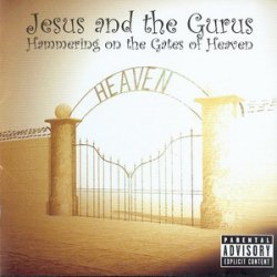 Jesus And The Gurus - Hammering On The Gates Of Heaven (2003)