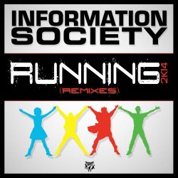Information Society - Running 2K14 (Remixes) (2014) [EP]