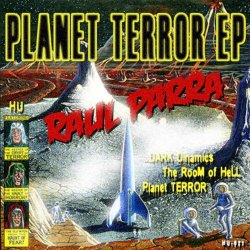 Raul Parra - Planet Terror (2008) [EP]