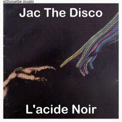 Jac The Disco - L'acide Noir (2015) [EP]