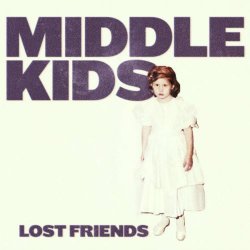 Middle Kids - Lost Friends (2018)