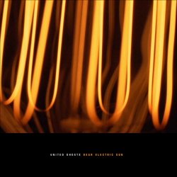 United Ghosts - Dear Electric Sun (2014) [EP]