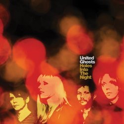 United Ghosts - Holes Into The Night (2011) [Single]