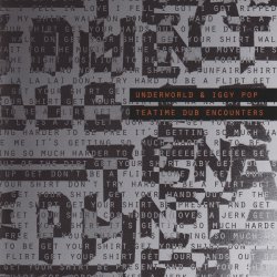 Underworld & Iggy Pop - Teatime Dub Encounters (Japanese Edition) (2018) [EP]