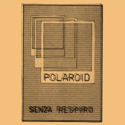 Polaroid - Senza Respiro (2018)
