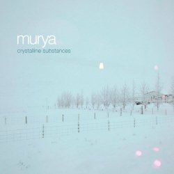 Murya - Crystalline Substances (2011)