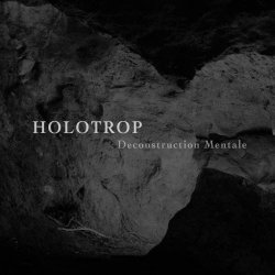 Holotrop - Deconstruction Mentale (2018)