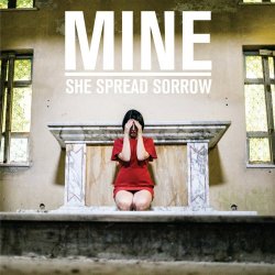 She Spread Sorrow - Mine (2018) [Reissue]