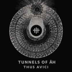 Tunnels Of Āh - Thus Avici (2015)
