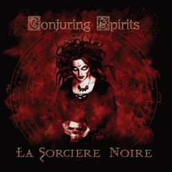 La Sorciere Noire - Conjuring Spirits (2012)