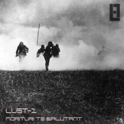 Lust-1 - Morituri Te Salutant (2018) [EP]