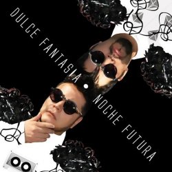 Noche Futura - Dulce Fantasia (2015) [EP]