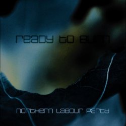 Northern Labour Party - Ready To Burn (2014) [EP]