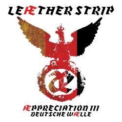 Leaether Strip - Æppreciation III - Deutsche WÆelle (2018)