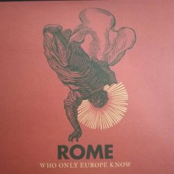 Rome - Who Only Europe Know (2018) [Single]