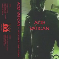 Acid Vatican - Never Forget How To Bear (2018)