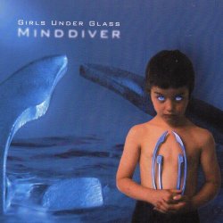 Girls Under Glass - Minddiver (2013) [Remastered]