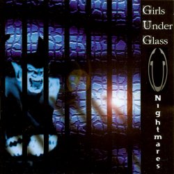 Girls Under Glass - Nightmares (1999)