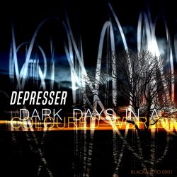 Depresser - Dark Days In A Coloured World (2017) [EP]