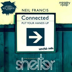Shelter - Connected (Put Your Hands Up) (feat. Neil Francis) (2015) [Single]