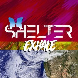 Shelter - Exhale (2017) [Single]