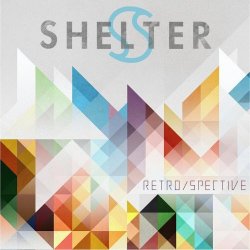 Shelter - Retro/Spective (2016)