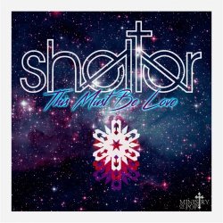 Shelter - This Must Be Love (2015) [Single]