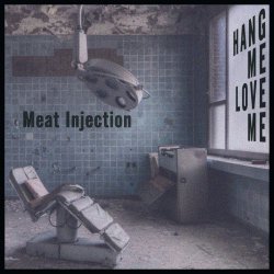 Meat Injection - Hang Me Love Me (2017) [EP]