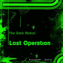 The Dark Robot - Lost Operation (2012) [EP]