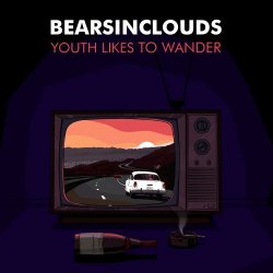 Bearsinclouds - Youth Likes To Wander (2018) [EP]