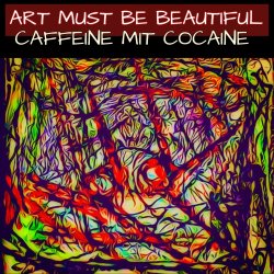 Caffeine Mit Cocaine - Art Must Be Beautiful (2018) [Single]