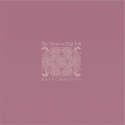 Detachments - The Flowers That Fell (2009) [Single]