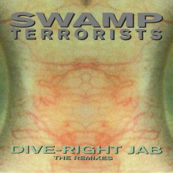Swamp Terrorists - Dive-Right Jab (The Remixes) (1995) [EP]