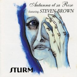 Autunna Et Sa Rose feat. Steven Brown - Sturm (2001)