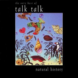 Talk Talk - Natural History (The Very Best Of Talk Talk) (2007) [Reissue]