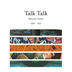 Talk Talk - Natural Order 1982 - 1991 (2013)