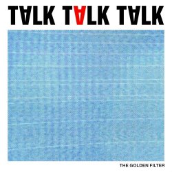 The Golden Filter - Talk Talk Talk (2018) [Single]