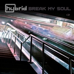 Hybrid - Break My Soul (2010) [EP]