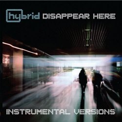 Hybrid - Disappear Here (Instrumental Versions) (2011)