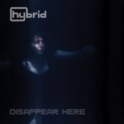 Hybrid - Disappear Here (Remixes) (2010) [EP]